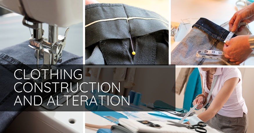 Clothing construction and alteration Clothing construction and alteration